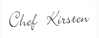 Chef Kirsten Signature